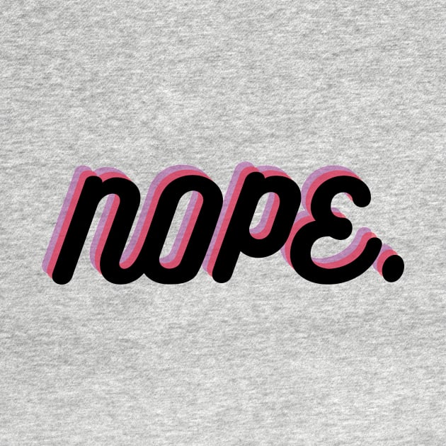 nope. by iconography_tees